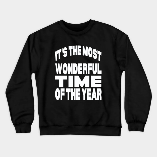 It's the most wonderful time of the year Crewneck Sweatshirt by Evergreen Tee